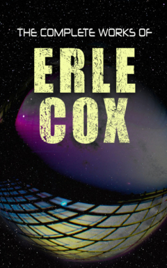 Книга The Complete Works of Erle Cox на ReadRate.com книга The Complete Works of Erle Cox