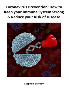 Книга Coronavirus Prevention: How to Keep your Immune System Strong & Reduce your Risk of Disease на ReadRate.com книга Coronavirus Prevention: How to Keep your Immune System Strong & Reduce your Risk of Disease