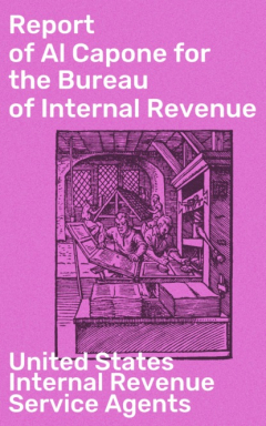 Книга Report of Al Capone for the Bureau of Internal Revenue на ReadRate.com книга Report of Al Capone for the Bureau of Internal Revenue