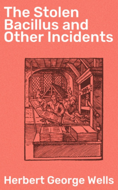 Книга The Stolen Bacillus and Other Incidents на ReadRate.com книга The Stolen Bacillus and Other Incidents