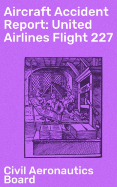 Книга Aircraft Accident Report: United Airlines Flight 227 на ReadRate.com книга Aircraft Accident Report: United Airlines Flight 227