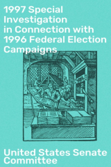 книга 1997 Special Investigation in Connection with 1996 Federal Election Campaigns