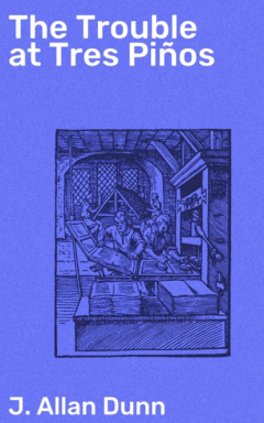 Книга The Trouble at Tres Pi?os на ReadRate.com книга The Trouble at Tres Pi?os