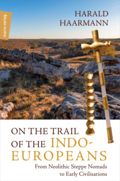 Книга On the Trail of the Indo-Europeans: From Neolithic Steppe Nomads to Early Civilisations на ReadRate.com книга On the Trail of the Indo-Europeans: From Neolithic Steppe Nomads to Early Civilisations
