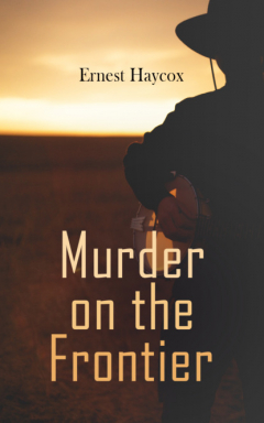 Книга Murder on the Frontier на ReadRate.com книга Murder on the Frontier