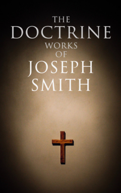 Книга The Doctrine Works of Joseph Smith на ReadRate.com книга The Doctrine Works of Joseph Smith