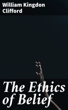 Книга The Ethics of Belief на ReadRate.com книга The Ethics of Belief