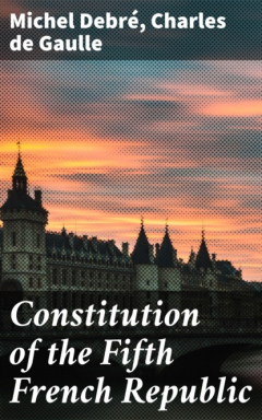 Книга Constitution of the Fifth French Republic на ReadRate.com книга Constitution of the Fifth French Republic