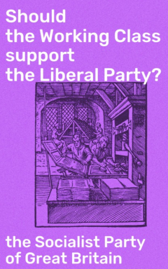 Книга Should the Working Class support the Liberal Party? на ReadRate.com книга Should the Working Class support the Liberal Party?