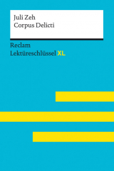 книга Corpus Delicti von Juli Zeh: Reclam Lekt?reschl?ssel XL