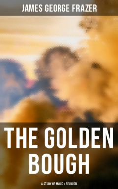Книга The Golden Bough: A Study of Magic & Religion на ReadRate.com книга The Golden Bough: A Study of Magic & Religion
