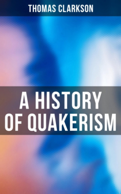 Книга A History of Quakerism на ReadRate.com книга A History of Quakerism