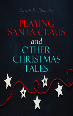 Книга Playing Santa Claus and Other Christmas Tales на ReadRate.com книга Playing Santa Claus and Other Christmas Tales