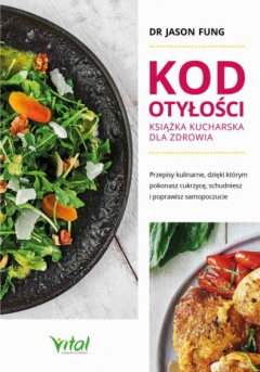 Книга Kod otyłości. Książka kucharska dla zdrowia. Przepisy kulinarne, dzięki kt?rym pokonasz cukrzycę, schudniesz i poprawisz samopoczucie на ReadRate.com книга Kod otyłości. Książka kucharska dla zdrowia. Przepisy kulinarne, dzięki kt?rym pokonasz cukrzycę, schudniesz i poprawisz samopoczucie