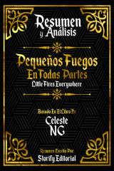 книга Resumen Y Analisis: Peque?os Fuegos Por Todas Partes (Little Fires Everywhere) - Basado En El Libro De Celeste Ng