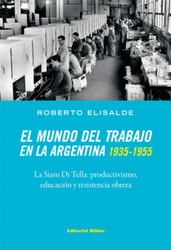 Книга El mundo del trabajo en la Argentina 1935-1955 на ReadRate.com книга El mundo del trabajo en la Argentina 1935-1955