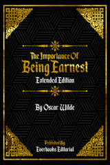 книга The Importance Of Being Earnest (Extended Edition) – By Oscar Wilde