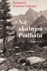 книга Na skalnym Podhalu. Tom 1 i 2
