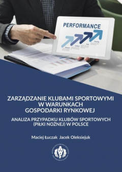 Книга Zarządzanie klubami sportowymi w warunkach gospodarki rynkowej - analiza przypadku klub?w sportowych (piłki nożnej) w Polsce на ReadRate.com книга Zarządzanie klubami sportowymi w warunkach gospodarki rynkowej - analiza przypadku klub?w sportowych (piłki nożnej) w Polsce