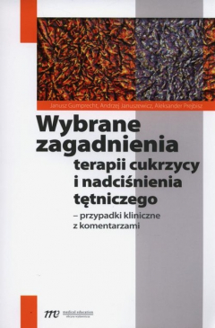 Книга Wybrane zagadnienia terapii cukrzycy i nadciśnienia tętniczego на ReadRate.com книга Wybrane zagadnienia terapii cukrzycy i nadciśnienia tętniczego