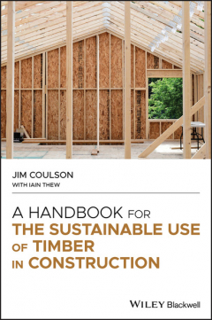 Книга A Handbook for the Sustainable Use of Timber in Construction на ReadRate.com книга A Handbook for the Sustainable Use of Timber in Construction