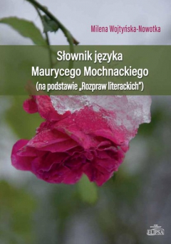 Книга Słownik języka Maurycego Mochnackiego (na podstawie "Rozpraw Literacjich") на ReadRate.com книга Słownik języka Maurycego Mochnackiego (na podstawie "Rozpraw Literacjich")
