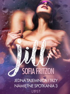 Книга Jill: Jedna tajemnica i trzy namiętne spotkania 3 - opowiadanie erotyczne на ReadRate.com книга Jill: Jedna tajemnica i trzy namiętne spotkania 3 - opowiadanie erotyczne