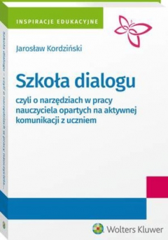 Книга Szkoła dialogu - czyli o narzędziach w pracy nauczyciela opartych na aktywnej komunikacji z uczniem на ReadRate.com книга Szkoła dialogu - czyli o narzędziach w pracy nauczyciela opartych na aktywnej komunikacji z uczniem