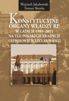 Книга Konstytucyjne organy władzy RP w latach 1989-2011 na tle polskich tradycji ustrojowych XIX i XX wieku на ReadRate.com книга Konstytucyjne organy władzy RP w latach 1989-2011 na tle polskich tradycji ustrojowych XIX i XX wieku