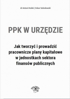 Книга PPK w urzędzie. Jak tworzyć i prowadzić pracownicze plany kapitałowe w jednostkach sektora finans?w publicznych на ReadRate.com книга PPK w urzędzie. Jak tworzyć i prowadzić pracownicze plany kapitałowe w jednostkach sektora finans?w publicznych