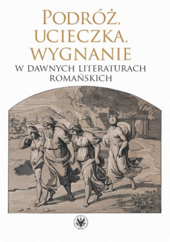 Книга Podr?ż, ucieczka, wygnanie w dawnych literaturach romańskich на ReadRate.com книга Podr?ż, ucieczka, wygnanie w dawnych literaturach romańskich