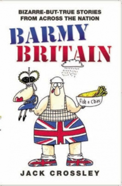Книга Barmy Britain - Bizarre and True Stories From Across the Nation на ReadRate.com книга Barmy Britain - Bizarre and True Stories From Across the Nation