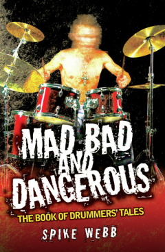 Книга Mad, Bad and Dangerous - The Book of Drummers' Tales на ReadRate.com книга Mad, Bad and Dangerous - The Book of Drummers' Tales