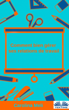 Книга Comment Bien G?rer Ses Relations De Travail на ReadRate.com книга Comment Bien G?rer Ses Relations De Travail