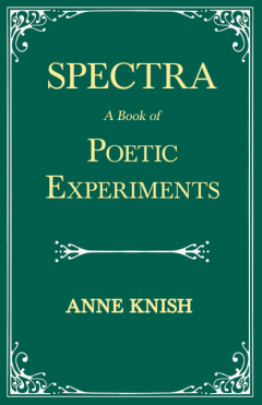 Книга Spectra - A Book of Poetic Experiments на ReadRate.com книга Spectra - A Book of Poetic Experiments
