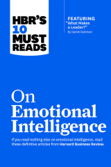 книга HBR's 10 Must Reads on Emotional Intelligence (with featured article "What Makes a Leader?" by Daniel Goleman)(HBR's 10 Must Reads)