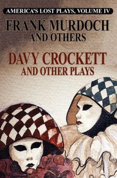 Книга America's Lost Plays, Vol. IV, DAVY CROCKETT and Other Plays на ReadRate.com книга America's Lost Plays, Vol. IV, DAVY CROCKETT and Other Plays