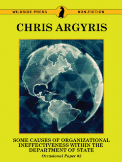 Книга Some Causes of Organizational Ineffectiveness Within the Department of State (Occasional Paper #2) на ReadRate.com книга Some Causes of Organizational Ineffectiveness Within the Department of State (Occasional Paper #2)
