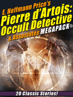 Книга E. Hoffmann Price's Pierre d'Artois: Occult Detective & Associates MEGAPACK® на ReadRate.com книга E. Hoffmann Price's Pierre d'Artois: Occult Detective & Associates MEGAPACK®