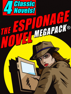 Книга The Espionage Novel MEGAPACK®: 4 Classic Novels на ReadRate.com книга The Espionage Novel MEGAPACK®: 4 Classic Novels