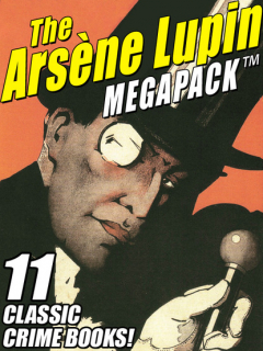 Книга The Arsene Lupin MEGAPACK ® на ReadRate.com книга The Arsene Lupin MEGAPACK ®