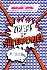 книга Dyslexia is My Superpower (Most of the Time)
