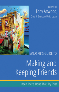 Книга An Aspie’s Guide to Making and Keeping Friends на ReadRate.com книга An Aspie’s Guide to Making and Keeping Friends