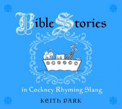 Книга Bible Stories in Cockney Rhyming Slang на ReadRate.com книга Bible Stories in Cockney Rhyming Slang
