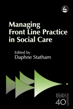 Книга Managing Front Line Practice in Social Care на ReadRate.com книга Managing Front Line Practice in Social Care
