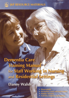 Книга Dementia Care Training Manual for Staff Working in Nursing and Residential Settings на ReadRate.com книга Dementia Care Training Manual for Staff Working in Nursing and Residential Settings