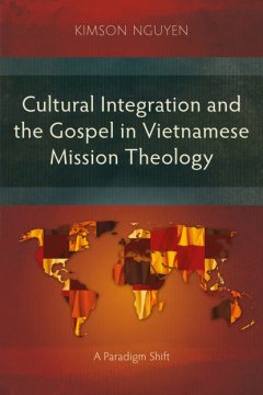 Книга Cultural Integration and the Gospel in Vietnamese Mission Theology на ReadRate.com книга Cultural Integration and the Gospel in Vietnamese Mission Theology