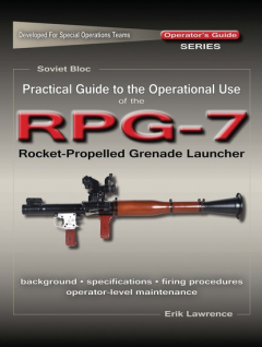 Книга Practical Guide to the Operational Use of the RPG-7 Grenade Launcher на ReadRate.com книга Practical Guide to the Operational Use of the RPG-7 Grenade Launcher