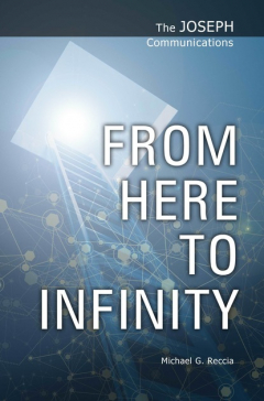 Книга The Joseph Communications: From Here to Infinity на ReadRate.com книга The Joseph Communications: From Here to Infinity