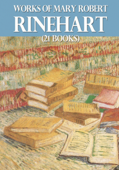 Книга Works of Mary Roberts Rinehart (21 books) на ReadRate.com книга Works of Mary Roberts Rinehart (21 books)